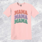 Mama Mama Mama T-shirt