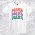 Mama Mama Mama T-shirt