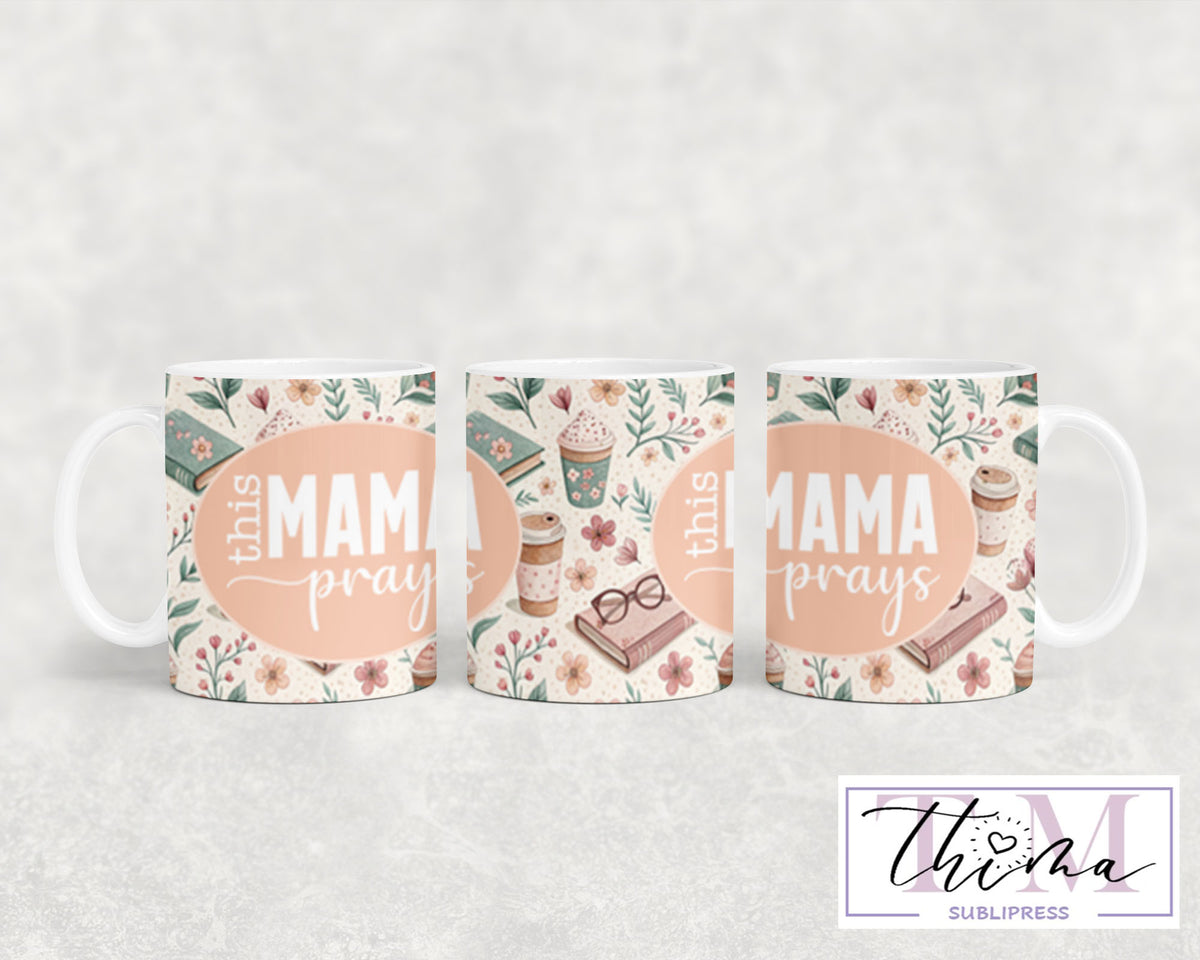 This Mama Prays Mug