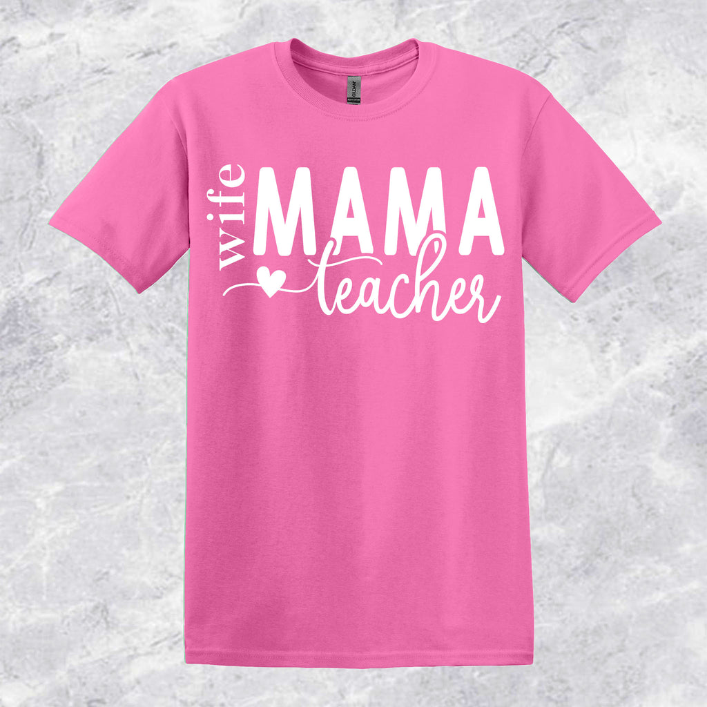 Wife-Mama-Teacher T-shirt