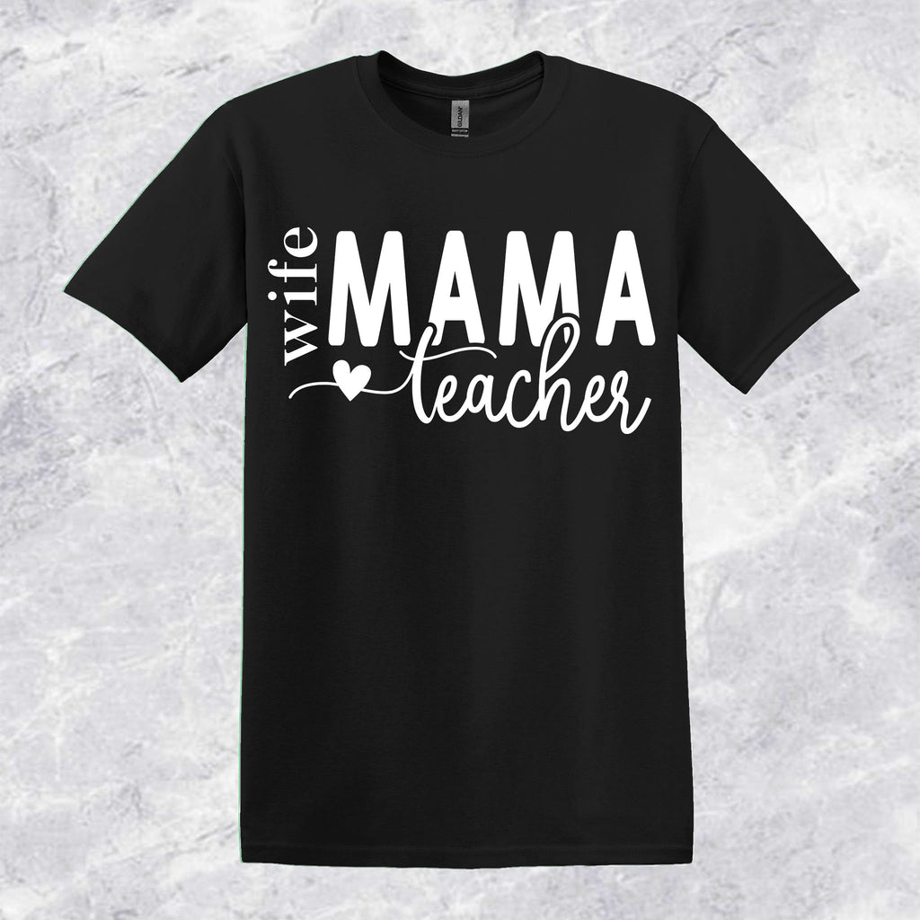 Wife-Mama-Teacher T-shirt