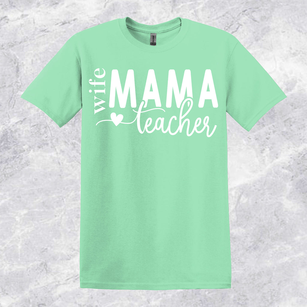 Wife-Mama-Teacher T-shirt
